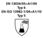 EN 13034:05+A1:09 Typ 6, EN ISO 13982-1:04+A1:10 Typ 5 EN 13034:05+A1:09 Typ 6, EN ISO 13982-1:04+A1:10 Typ 5
